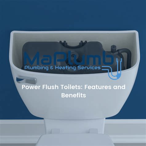 Power Flush Toilets Features And Benefits Maplumb