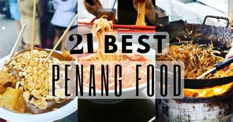 21 Famous Penang Street Food To Try (The Only List You Need For 2022!)
