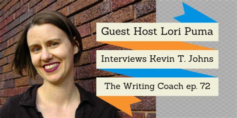 Guest Host Lori Puma Interviews Kevin T Johns The Writing Coach 072