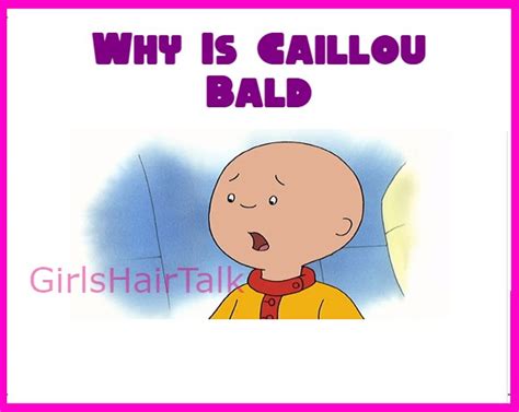 Why Is Caillou Bald And Have No Hair Does He Have Cancer