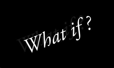 An epic exploration of possibilities. To Live or Not to Live a Life of "What Ifs"