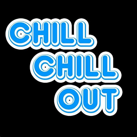 Chill Chill Out