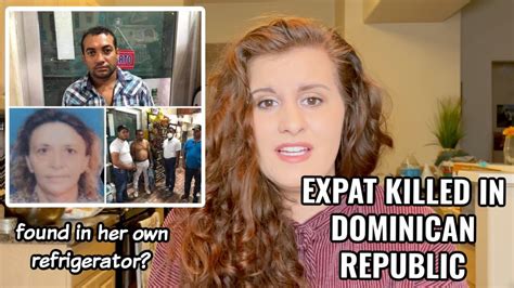 Expat Found Dead In The Dominican Republic Is It Safe Youtube