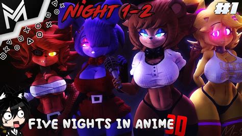 Five Nights In Anime 3d Night 1 2 วันแรกก็เจอของดีเลยหรอ 1 Mxnaim