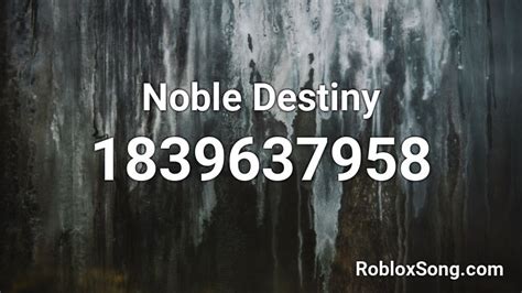 Noble Destiny Roblox Id Roblox Music Codes