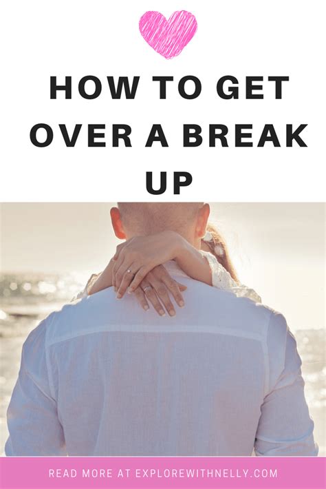 How To Get Over A Break Up In 2020 Breakup Get Over It How To Get
