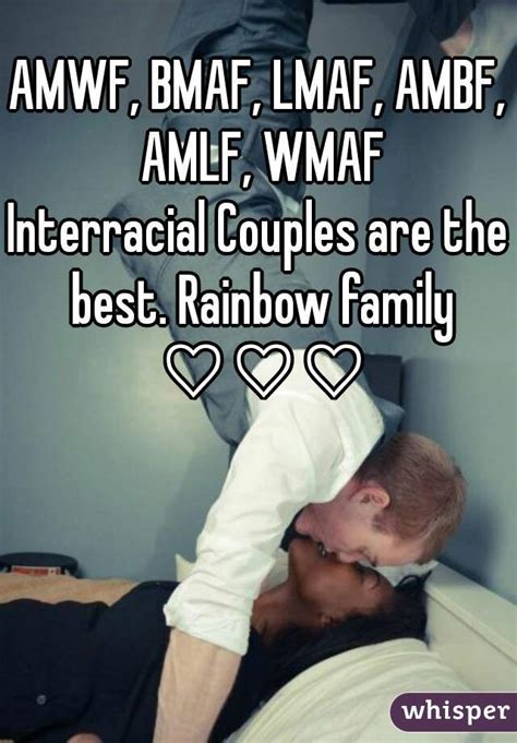 Amwf Bmaf Lmaf Ambf Amlf Wmaf Interracial Couples Are The Best