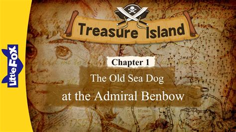 Treasure Island 1 The Old Sea Dog At The Admiral Benbow Level 7 By