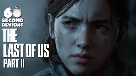 60 Second Reviews The Last Of Us Part Ii Spoiler Free Youtube