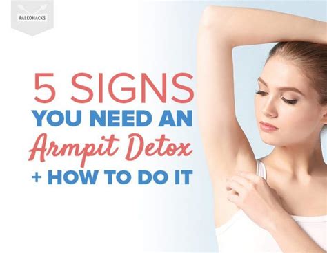 5 Signs You Need An Armpit Detox How To Do An Armpit Detox
