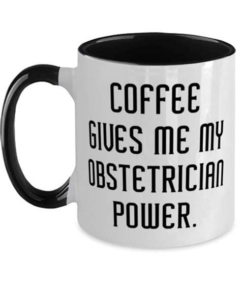 Funny Obstetrician Ts Coffee Gives Me My Obstetrician Etsy