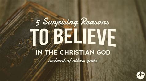 5 Surprising Reasons To Believe In The Christian God Instead Of Other Gods