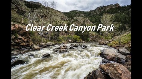 Clear Creek Canyon Park Youtube