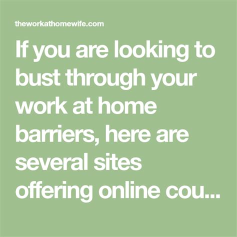 If You Are Looking To Bust Through Your Work At Home Barriers Here Are Several Sites Offering