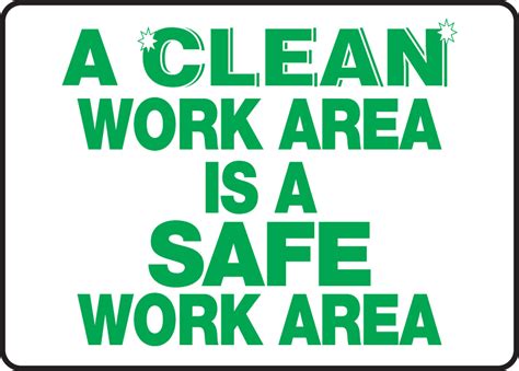 A Clean Work Area Is A Safe Work Area Safety Sign Mhsk