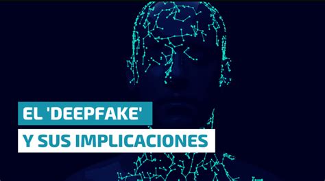 Los Peligros Del Deepfake Valoradata