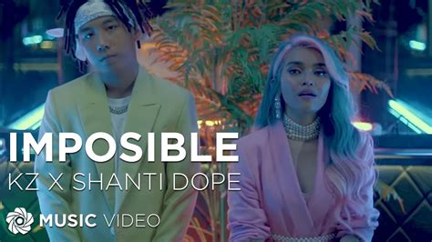 kz x shanti dope imposible music video youtube