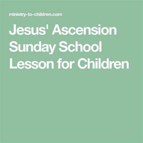 Jesus Ascension Sunday School Lesson For Children Sunday School
