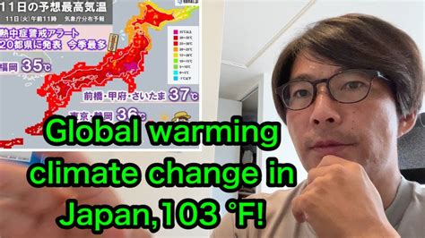 Heat Wave Is Hitting Japan Global Warming Has Changed Our Beautiful 4
