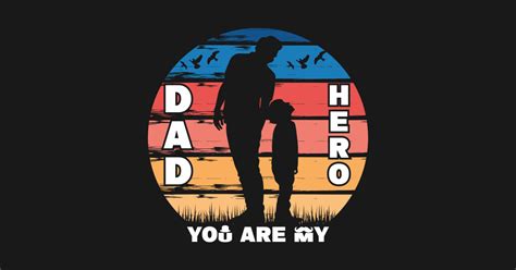 Dad You Are My Hero Fathers Day Dad Hero Kids T Shirt Teepublic