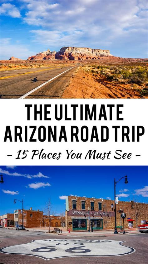 The Ultimate Arizona Road Trip 15 Places To Visit Itinerary And Ideas