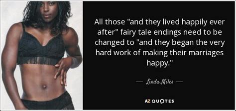 We thought we'd bring you some classic fairy tales in the spirit of all things love. QUOTES BY LINDA MILES | A-Z Quotes