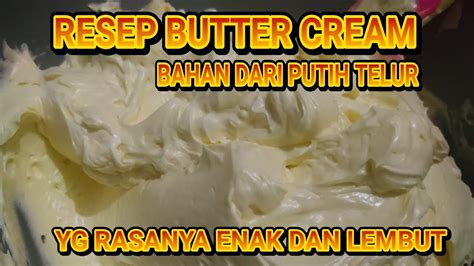 Resep Butter Cream Putih Telur Youtube