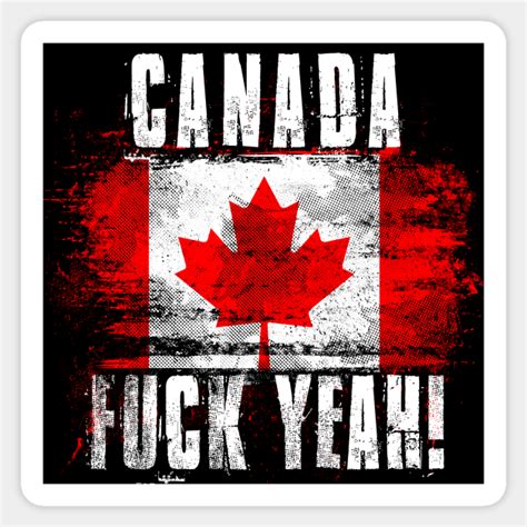 Canada Fuck Yeah Canada Sticker Teepublic