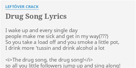 drug song lyrics by leftÖver crack i wake up and