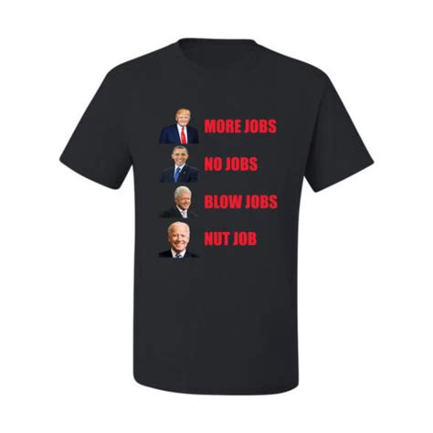 more jobs no jobs blow jobs nut job funny trump men graphic tshirt ebay
