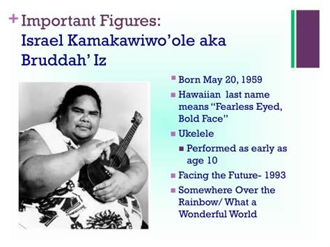 The latest israel kamakawiwo'ole news, a full collection of photos, fun facts and complete bio in one place. PPT - History and Culture of the Hawaiian People ...