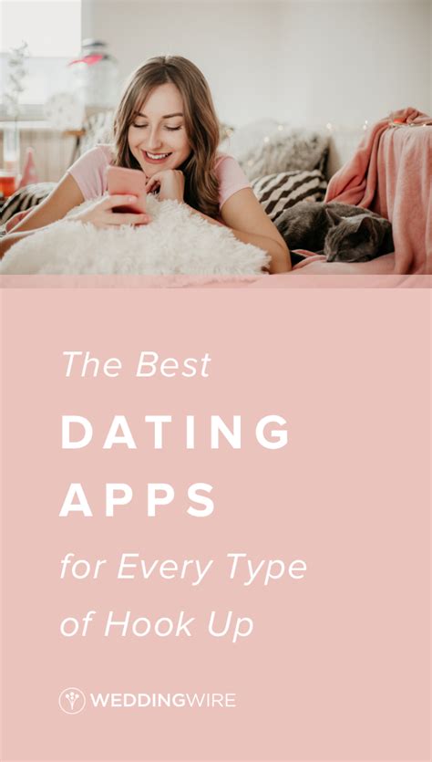 The Best Dating Apps For Every Type Of Hook Up Best Dating Apps