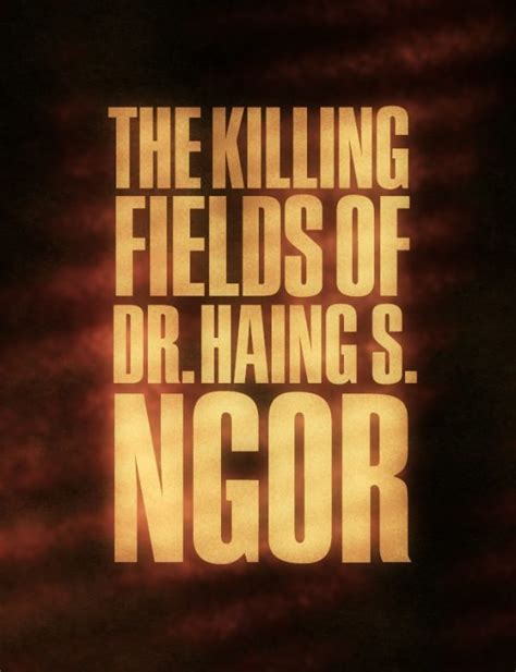 Arthur Dong Deepfocus Productions The Killing Fields Of Dr Haing S