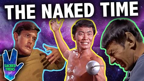 Star Trek The Naked Time Retrospective SACRED TREKS YouTube