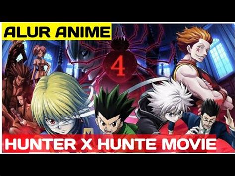 Seluruh Alur Cerita Anime Hunter X Hunter Movie Youtube