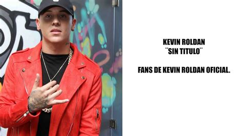 Kevin Roldan ¨sin Titulo¨ VÍdeo Preview 2017 Fans De Kevin