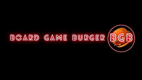 Welcome To The Board Game Burger Youtube