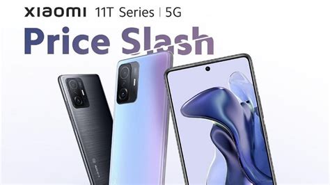 Xiaomi Slashes Prices Off Its 11t And 11t Pro The Modern Creatures