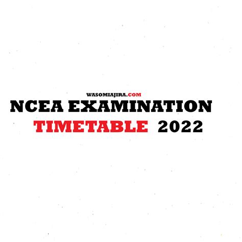 New Zealand Ncea Examination Timetable 2022 Archives Wasomi Ajira