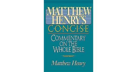 Matthew Henrys Concise Commentary On The Whole Bible Nelsons Concise Series By Matthew Henry