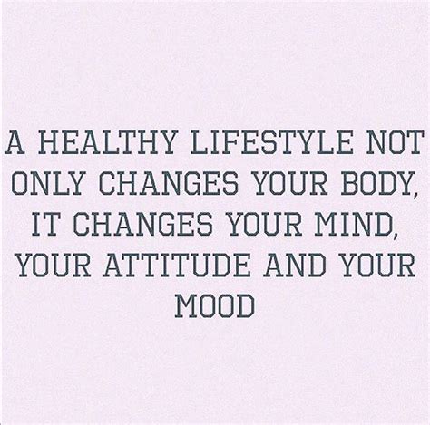 A Healthy Lifestyle Changes Everything Healthy Quotes Lifestyle
