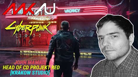 Mkau Interviews John Mamais Cd Projekt Red Cyberpunk 2077 Youtube