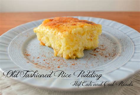 Hot Eats And Cool Reads Old Fashioned Rice Pudding Recipe