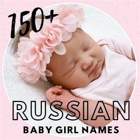 150 Russian Girl Names And Meanings From Alyona To Zasha Wehavekids