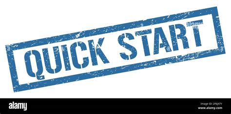 Quick Start Blue Grungy Rectangle Stamp Sign Stock Photo Alamy