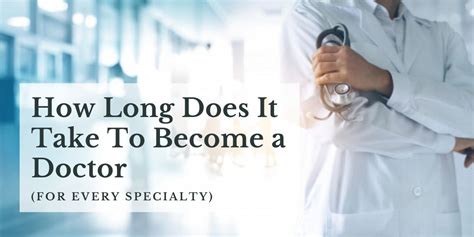 How Long It Take To Become A Doctor For Every Specialty Prep For
