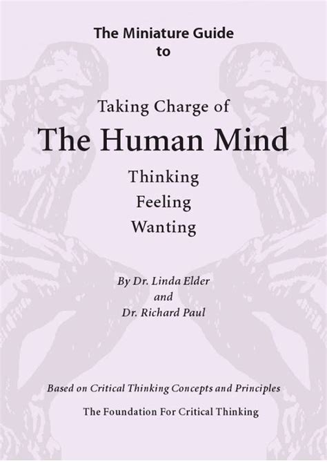 A well cultivated critical thinker: The Miniature Guide to The Human Mind (Thinker's Guide Library) by Linda Elder & Richard Paul ...