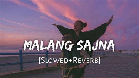 Malang Sajna Slowed Reverb Sachet Parampara Lofi Remix Hindi