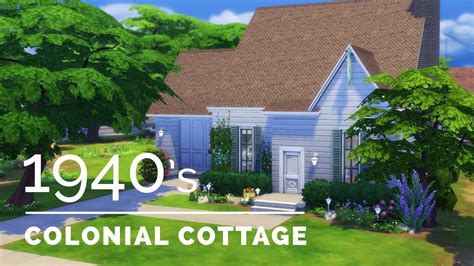 Sims 4 Decade Build Series 1940s Colonial Cottage Youtube