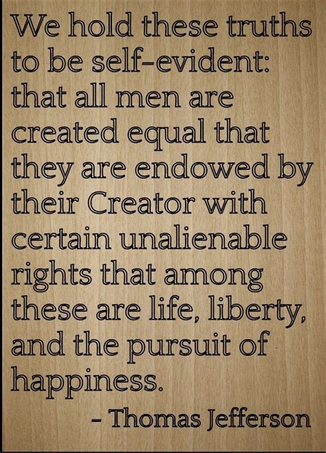 We Hold These Truths To Be Self Evident Quote Shortquotescc